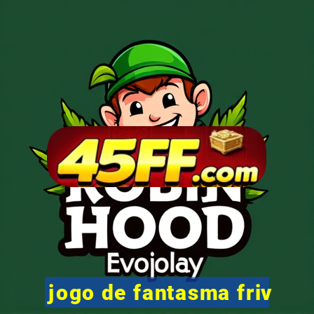 jogo de fantasma friv